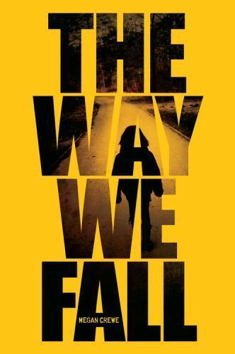 THE WAY WE FALL, Science fiction by Megan Crewe: hardback from HYPERION: 2012