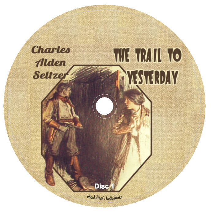 The Trail to Yesterday Charles Alden Seltzer Western Audiobook in 7 Audio CDs