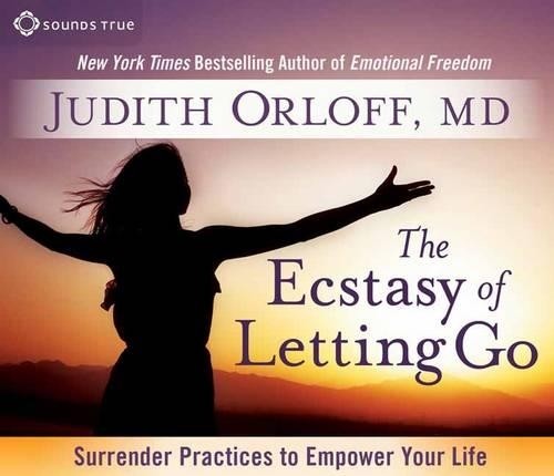 Judith Orloff Ecstasy of Letting Go (CD)
