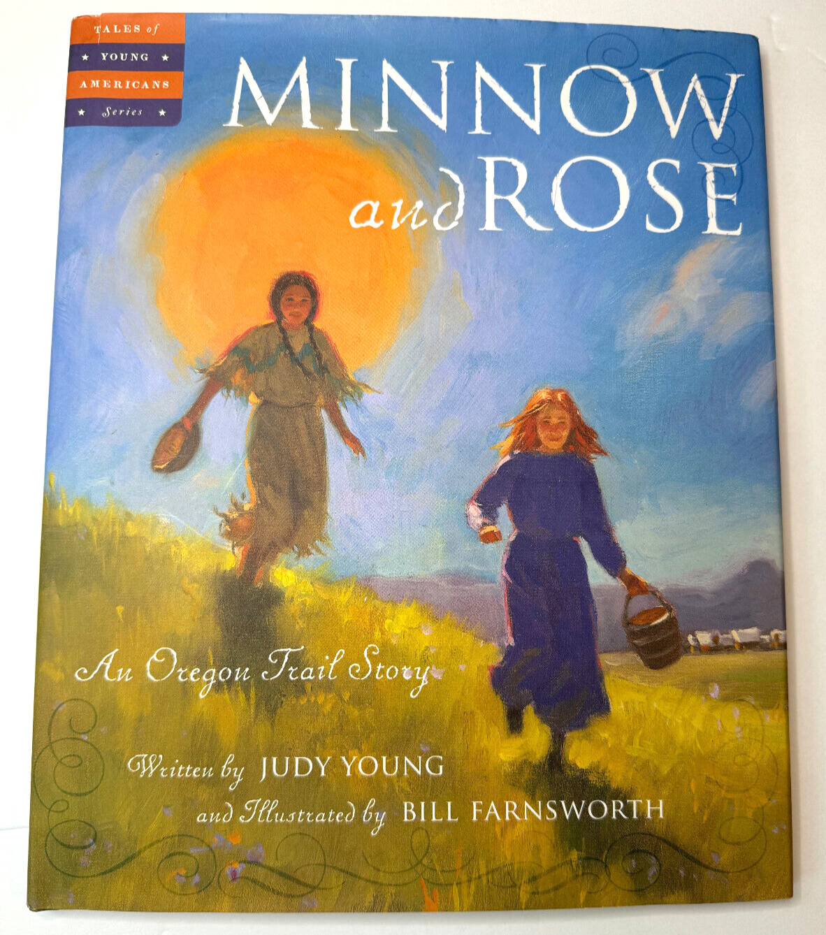Minnow and Rose: An Oregon Trail Story — Hardcover by Judy Young
