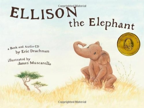 ELLISON THE ELEPHANT (WITH AUDIO ) By Eric Drachman & James Muscarello BRAND NEW