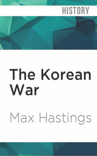 Korean War by Max Hastings (2020, Compact Disc)