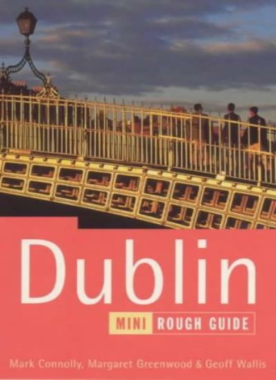 The Mini Rough Guide to Dublin, 2nd By Geoff Wallis, Margaret Gr