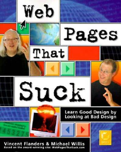 Web Pages That Suck: Learn Good Design by Looking at Bad Design wit — GOOD