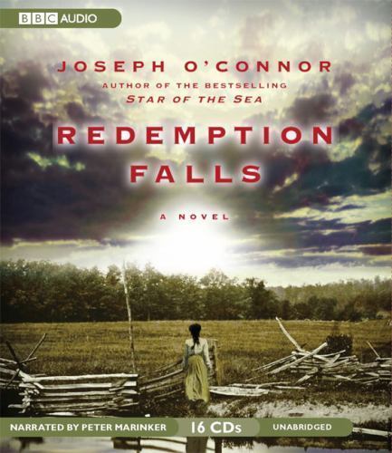 Redemption Falls (Joseph O’Connor) — Unabridged Audiobook — 16 discs — 19 Hours
