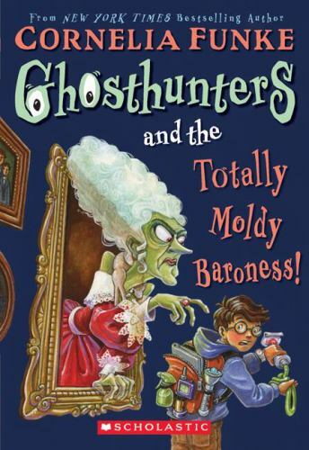 Ghosthunters Ser.: Ghosthunters and the Totally Moldy Baroness! by Cornelia Fun…