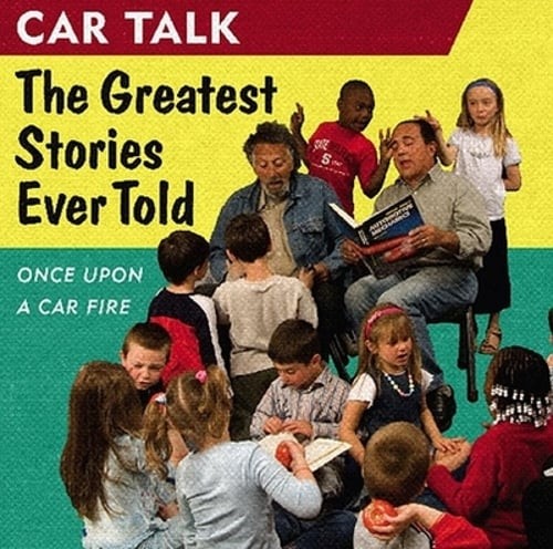 Car Talk: The Greatest Stories Ever Told: Once Upon a Car Fire . . .: Used