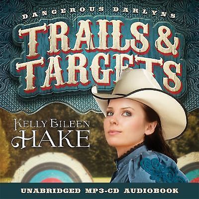 Dangerous Darlyns Ser.: Trails and Targets Audio (CD) by Kelly Eileen Hake…