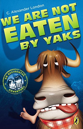 We Are Not Eaten by Yaks: 1 (Accide…, London, C. Alex