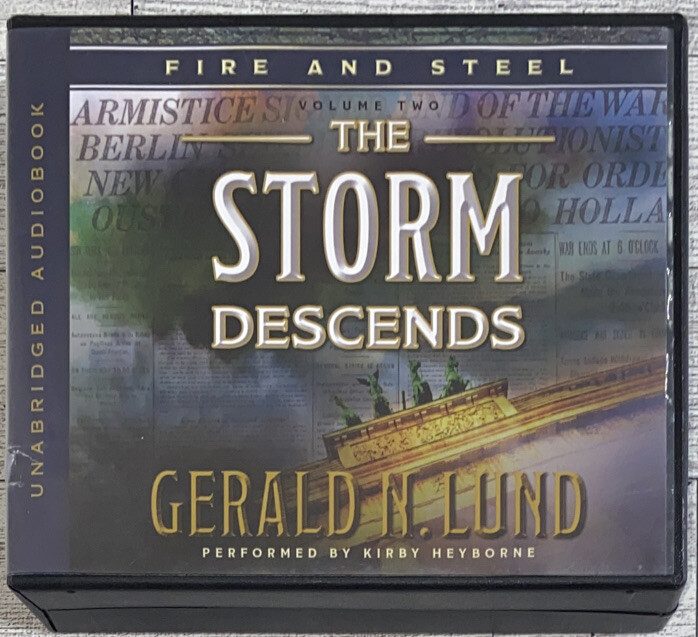 Fire and Steel, Volume 2 • The Storm Descends By Gerald N. Lund [Audiobook]