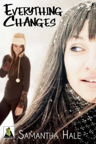 Everything Changes — Paperback By Hale, Samantha — GOOD