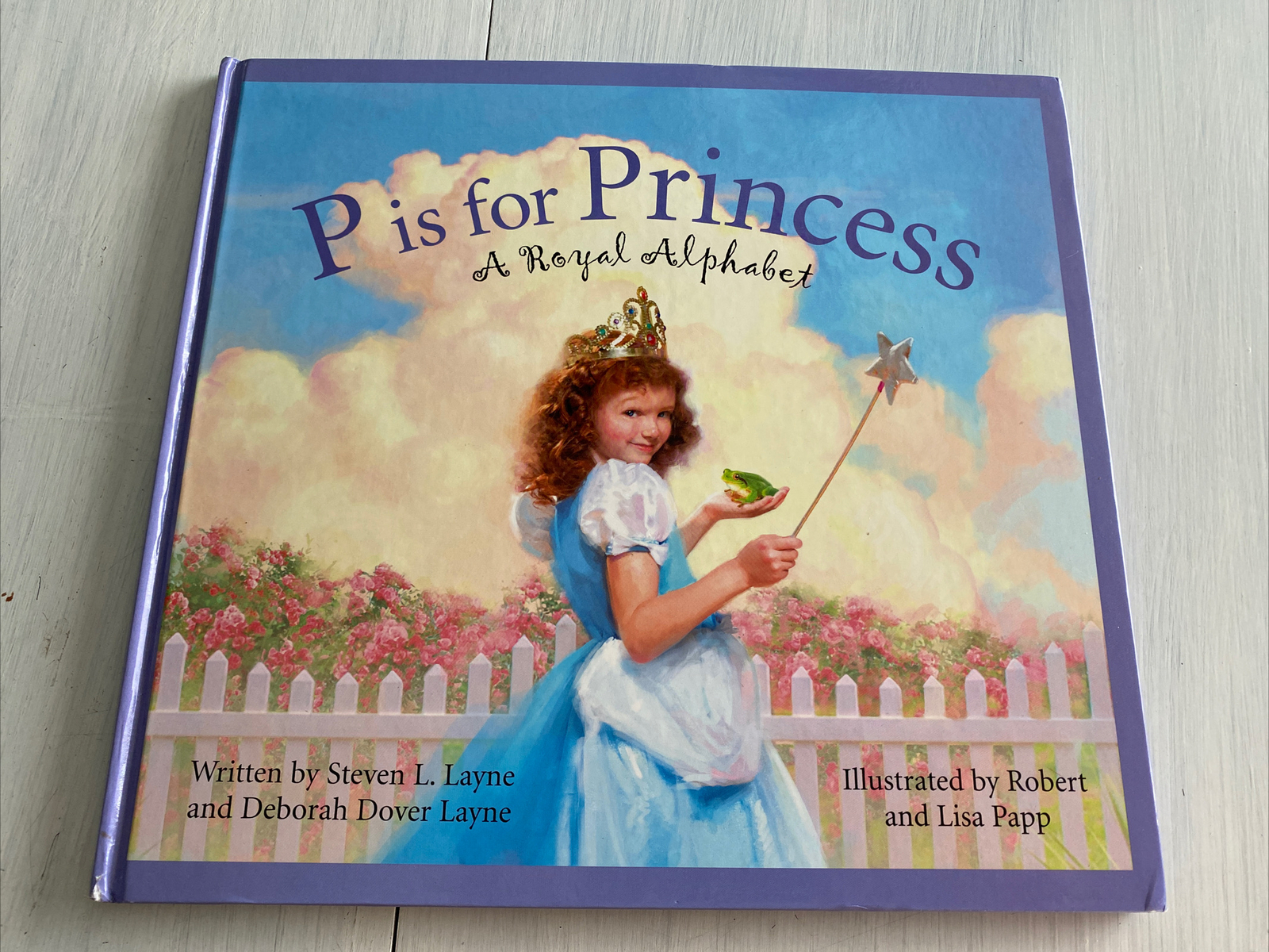 P Is for Princess : A Royal Alphabet Hardcover Steven L. Layne Kids Book