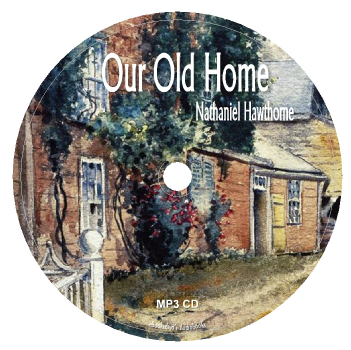 Our Old Home Nathaniel Hawthorne Short Stories Audiobook in 1 MP3 Audio CD