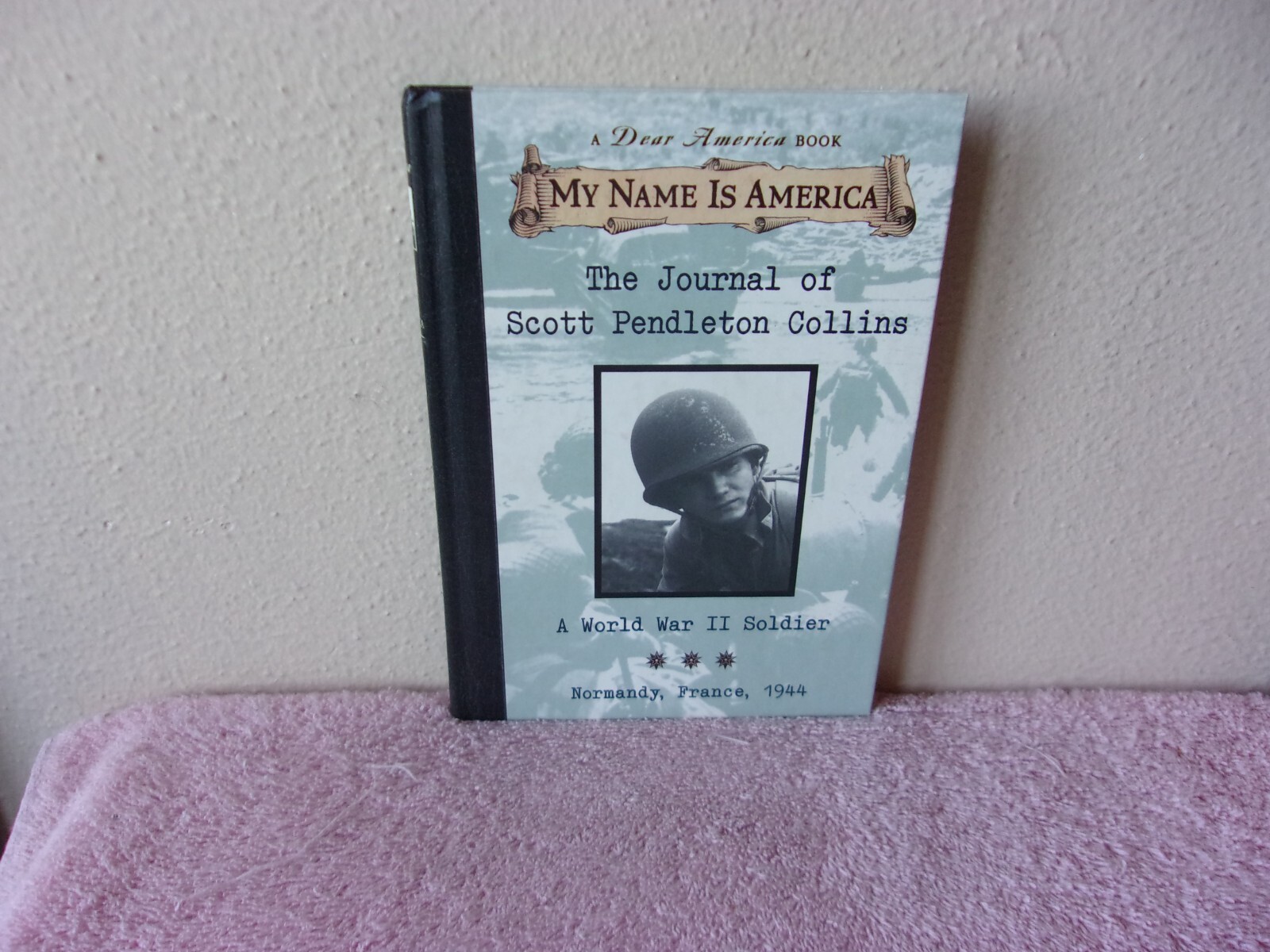 My Name Is America Ser.: The Journal of Scott Pendleton Collins : A World War II