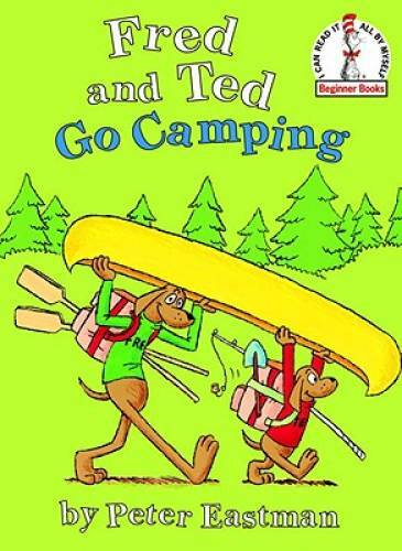 Fred and Ted Go Camping (Beginner Books(R)) — Hardcover By Peter Eastman — GOOD