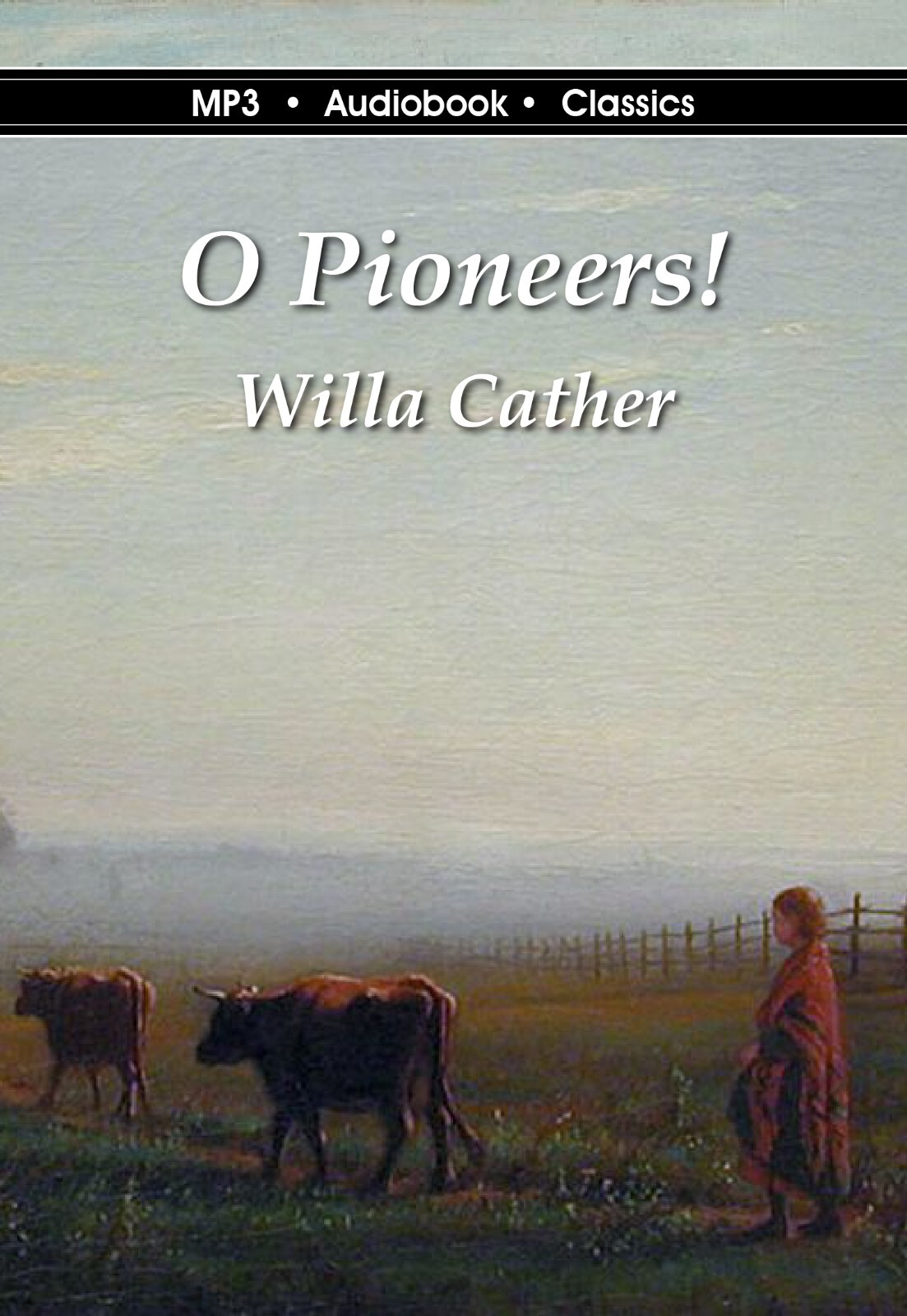 O Pioneers! — Unabridged MP3 CD Audiobook in DVD case