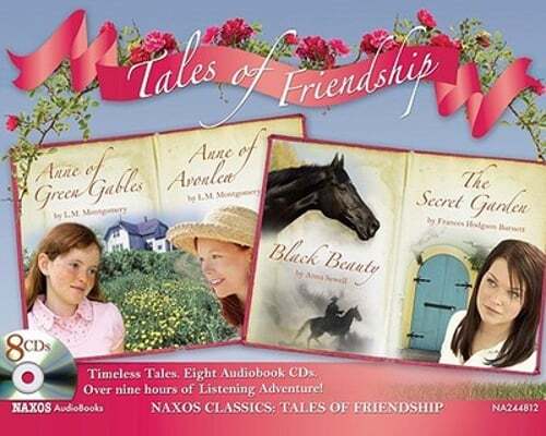 Tales of Friendship: Anne of Green Gables; Anne of Avonlea; Black Beauty; The