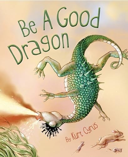 Be a Good Dragon by Cyrus, Kurt Hardback Book The Fast Free Shipping