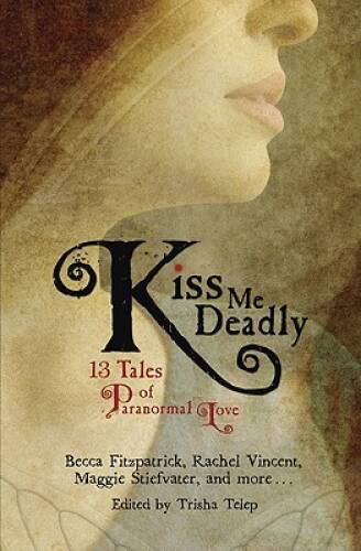 Kiss Me Deadly: 13 Tales of Paranormal Love — Paperback By Telep, Trisha — GOOD