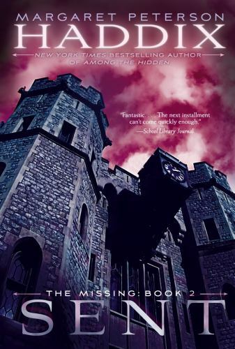 Sent (The Missing, Book 2) by Haddix, Margaret Peterson