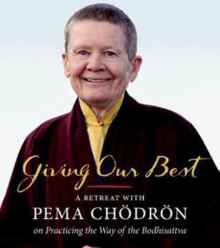 Giving Our Best: A Retreat with Pema Chodron on Practicing the Way of the: Used