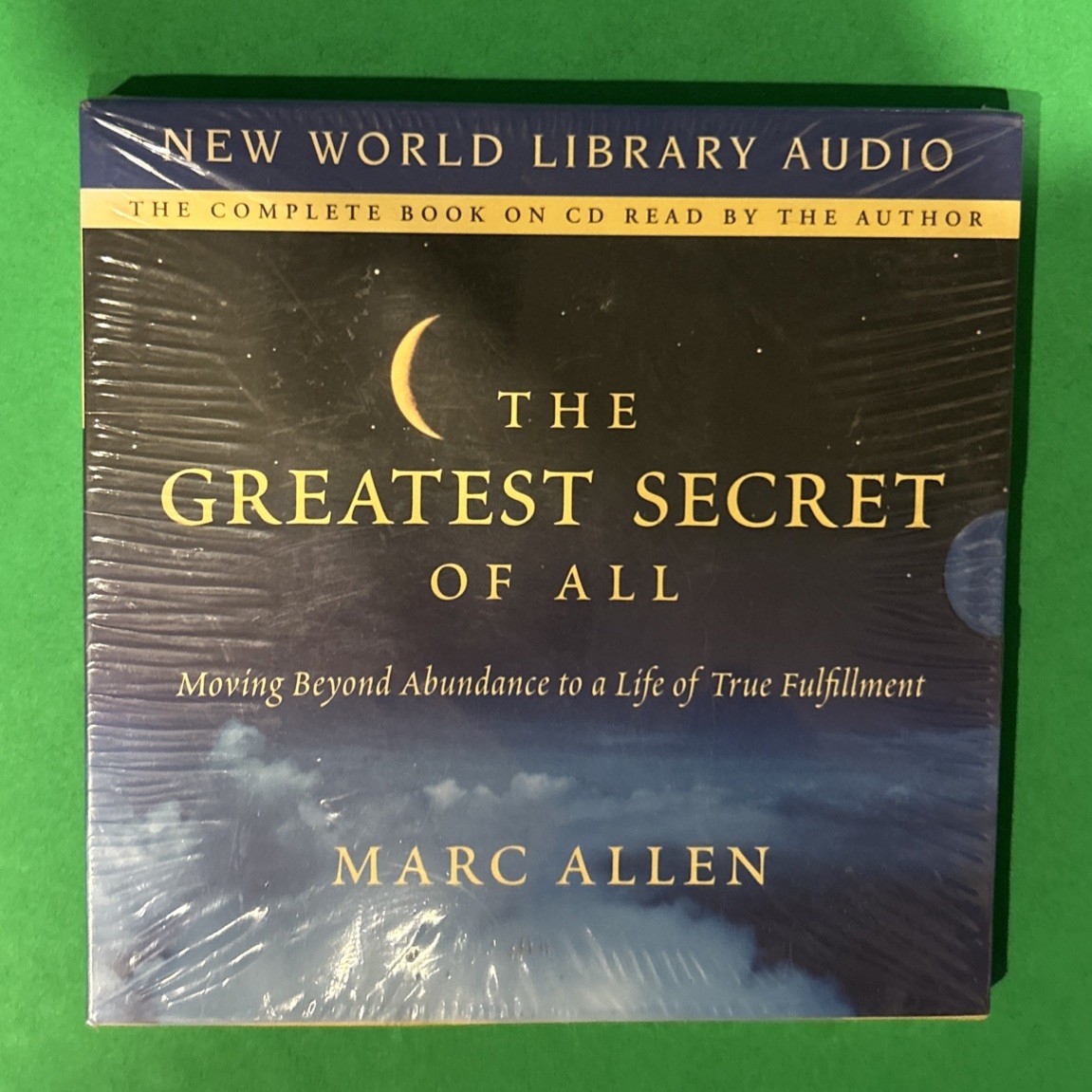 Greatest Secret of All : Moving Beyond Abundance to a Life of True Fulfillment