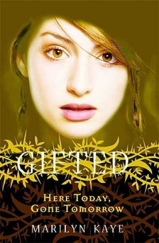 Here Today, Gone Tomorrow (Gifted #3) — Paperback By Kaye, Marilyn — GOOD