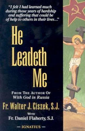 He Leadeth Me — Paperback By Ciszek S.J., Fr. Walter — GOOD