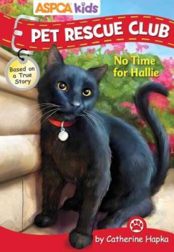 ASPCA kids: Pet Rescue Club: No Time for Hallie — Paperback — GOOD