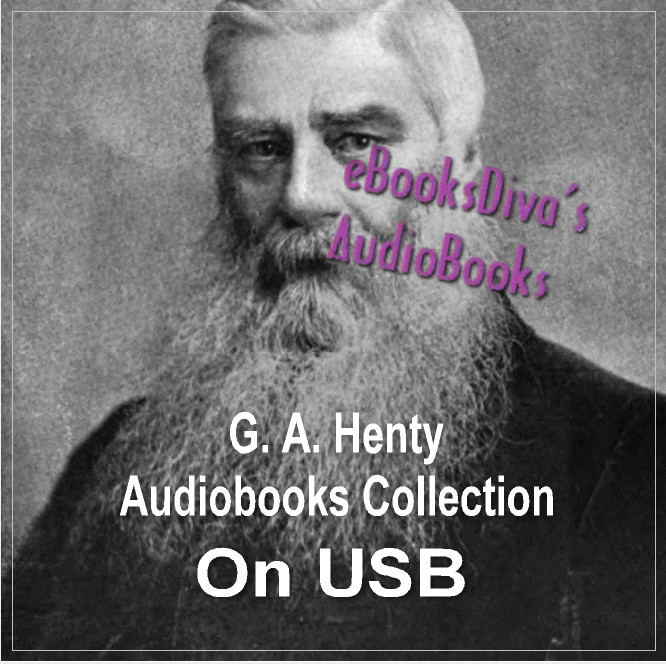 G. A. Henty Collection Action Adventure Historical 55 Audiobooks in USB Drive