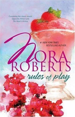 Rules of Play : Opposites Attract the Heart’s Victory by Nora Roberts (2005,…
