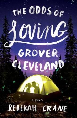 The Odds of Loving Grover Cleveland — Paperback By Crane, Rebekah — GOOD