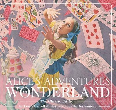 Alice’s Adventures in Wonderland (Hardcover): The Classic Edition (Charles Santo