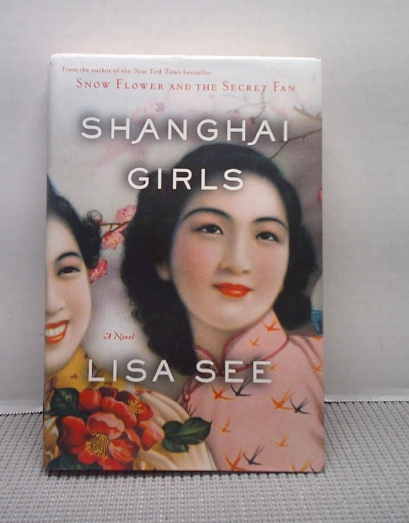 Shanghai Girls: A Novel , Lisa See