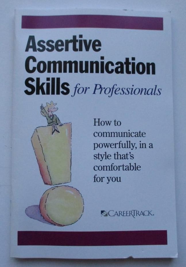 Assertive Communication Skills for Professionals (2005, 4 Audio CDs) Communicate