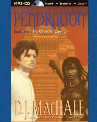 D.J. MacHALE / [Pendragon Book 06] The RIVERS of ZADAA [ Audiobook ]