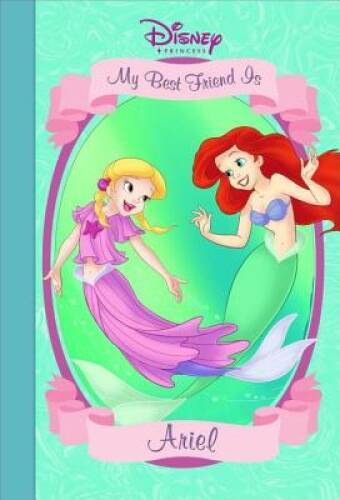 My Best Friend is Ariel (Disney Princess) (Disney Princess (Random House — GOOD