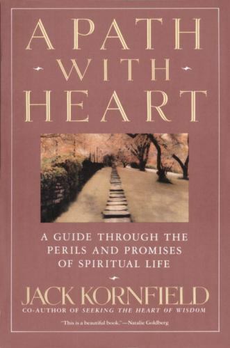 A Path with Heart: A Guide Through the Perils and Promises of Spiritual Life by