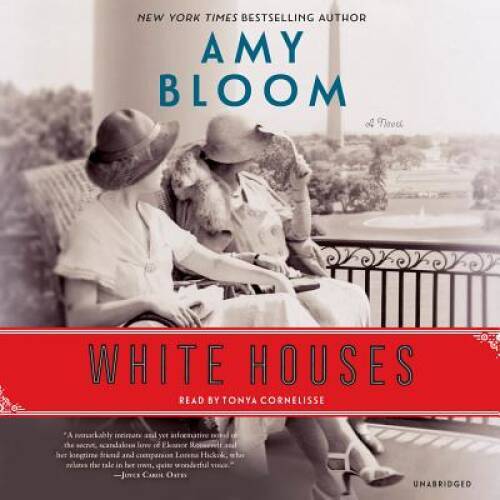 White Houses: A Novel — Audio CD By Bloom, Amy — GOOD