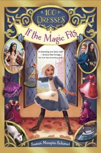 If the Magic Fits (100 Dresses) — Hardcover By Schmid, Susan Maupin — GOOD