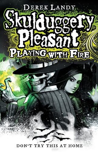 Playing With Fire (Skulduggery Pleasant — book 2) by Landy, Derek Hardback Book