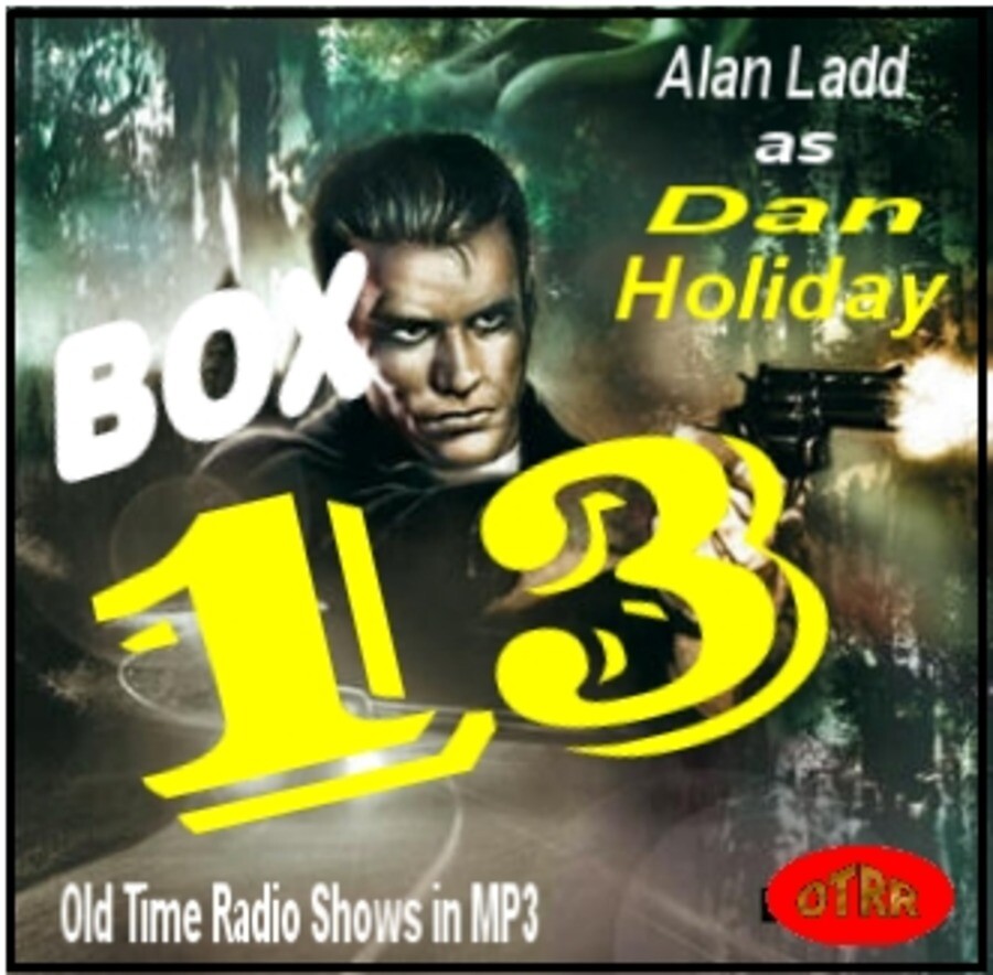 BOX 13 OTR SHOW ALAN LADD 52 shows — MP3 3 CDs + Sampler CD