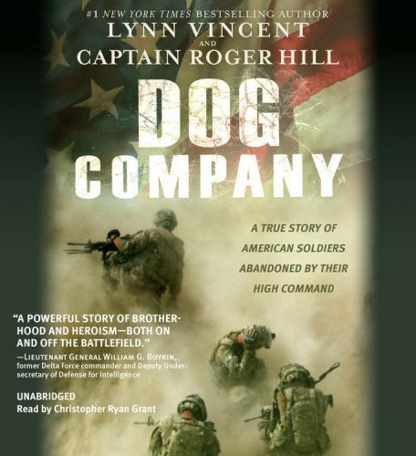 Dog Company: A True Story of Battlefield Courage, Taliban Spies, and Soldiers on