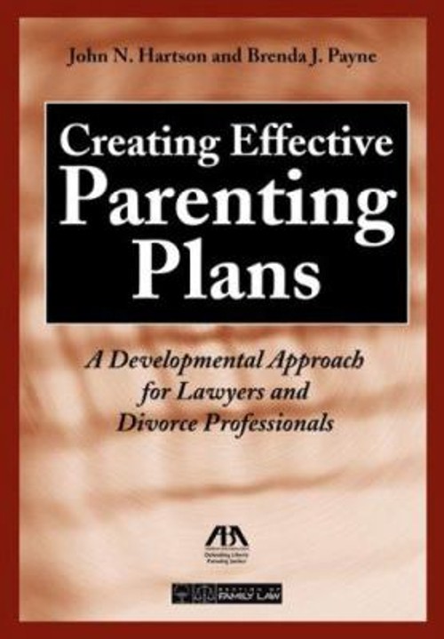 Creating Effective Parenting Plans : A Developmental Approach for