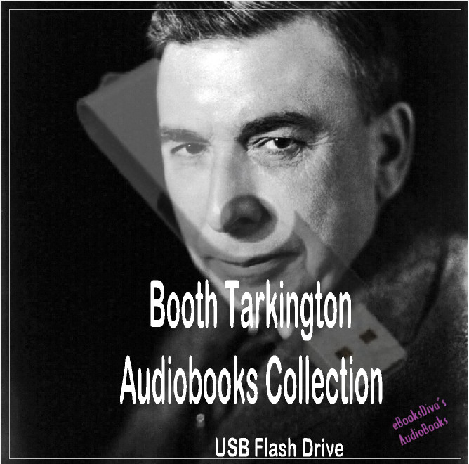 Booth Tarkington I6 Humor Adventure Romance Audiobooks on USB Flash Drive
