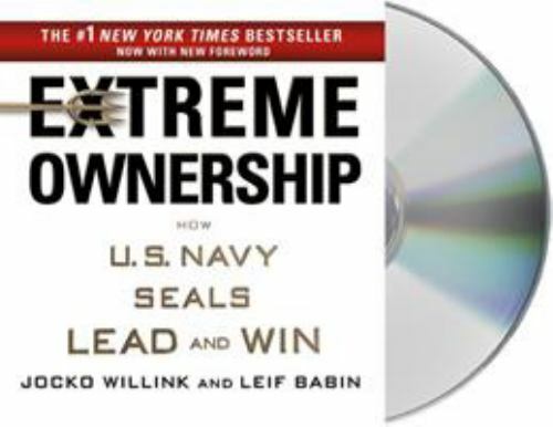Extreme Ownership : How U. S. Navy SEALs Lead and Win by Leif Babin and Jocko…