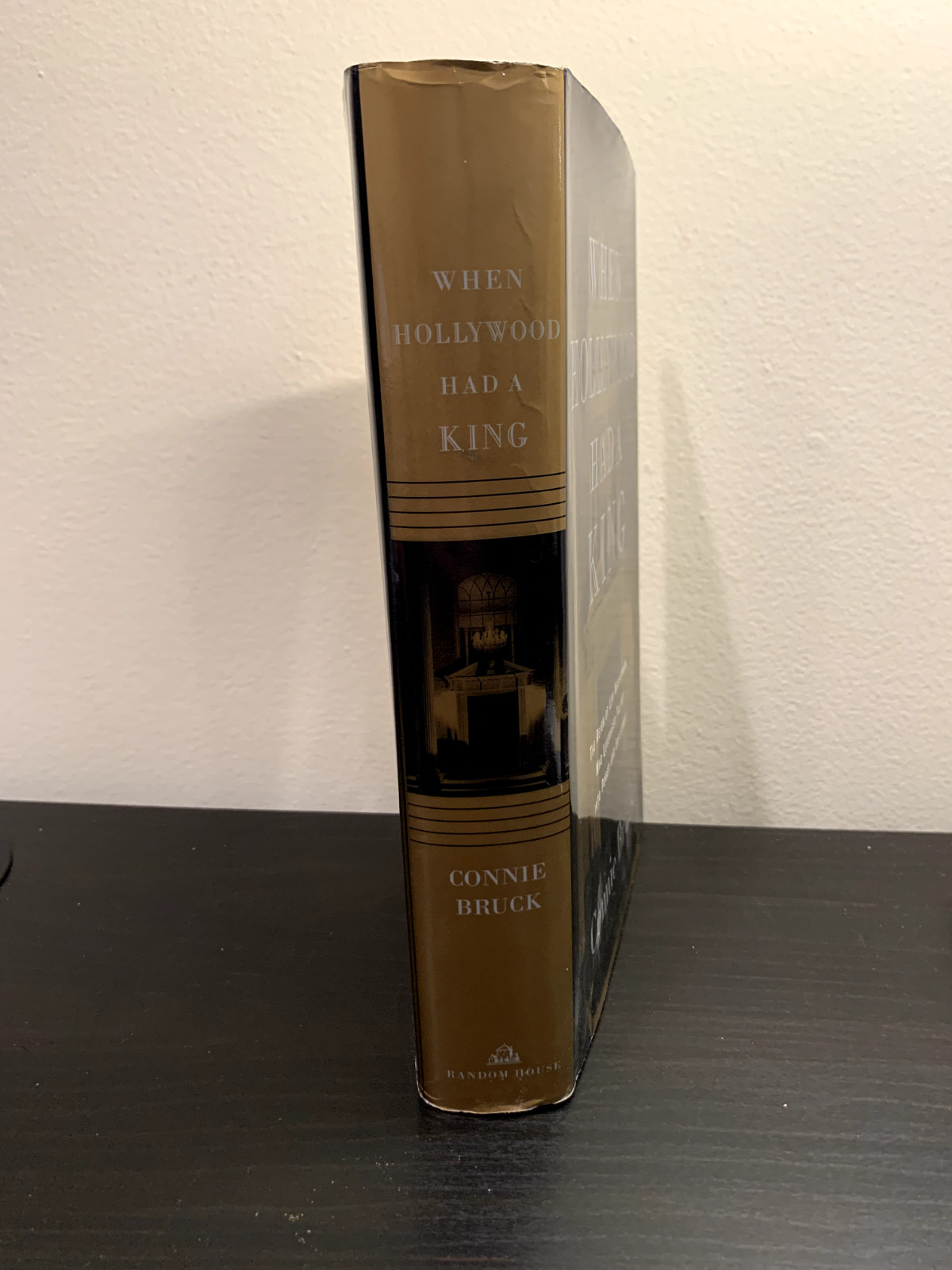 1st Edition When Hollywood Had a King The Reign of Lew Wasserman ~ Connie Bruck