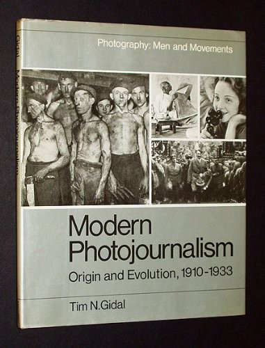 MODERN PHOTOJOURNALISM — ORIGIN AND EVOLUTION, 1910 — 1933