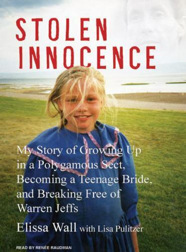 Stolen Innocence (Library Edition): My Story of Growing Up in a Polygamous Sect,
