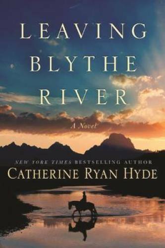 Leaving Blythe River: A Novel — Paperback By Hyde, Catherine Ryan — GOOD